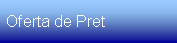 Text Box: Oferta de Pret